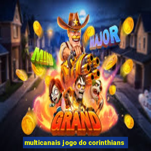 multicanais jogo do corinthians